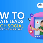 How to Generate Leads Through Social Media Marketing in Delhi?