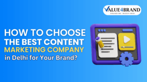 How to Choose the Best Content Marketing Company in Delhi for Your Brand?